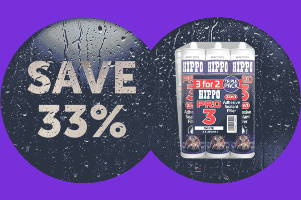 Outsmart winter rain with big savings of 33% on special triple packs of Hippo PRO3 adhesive, sealant and filler